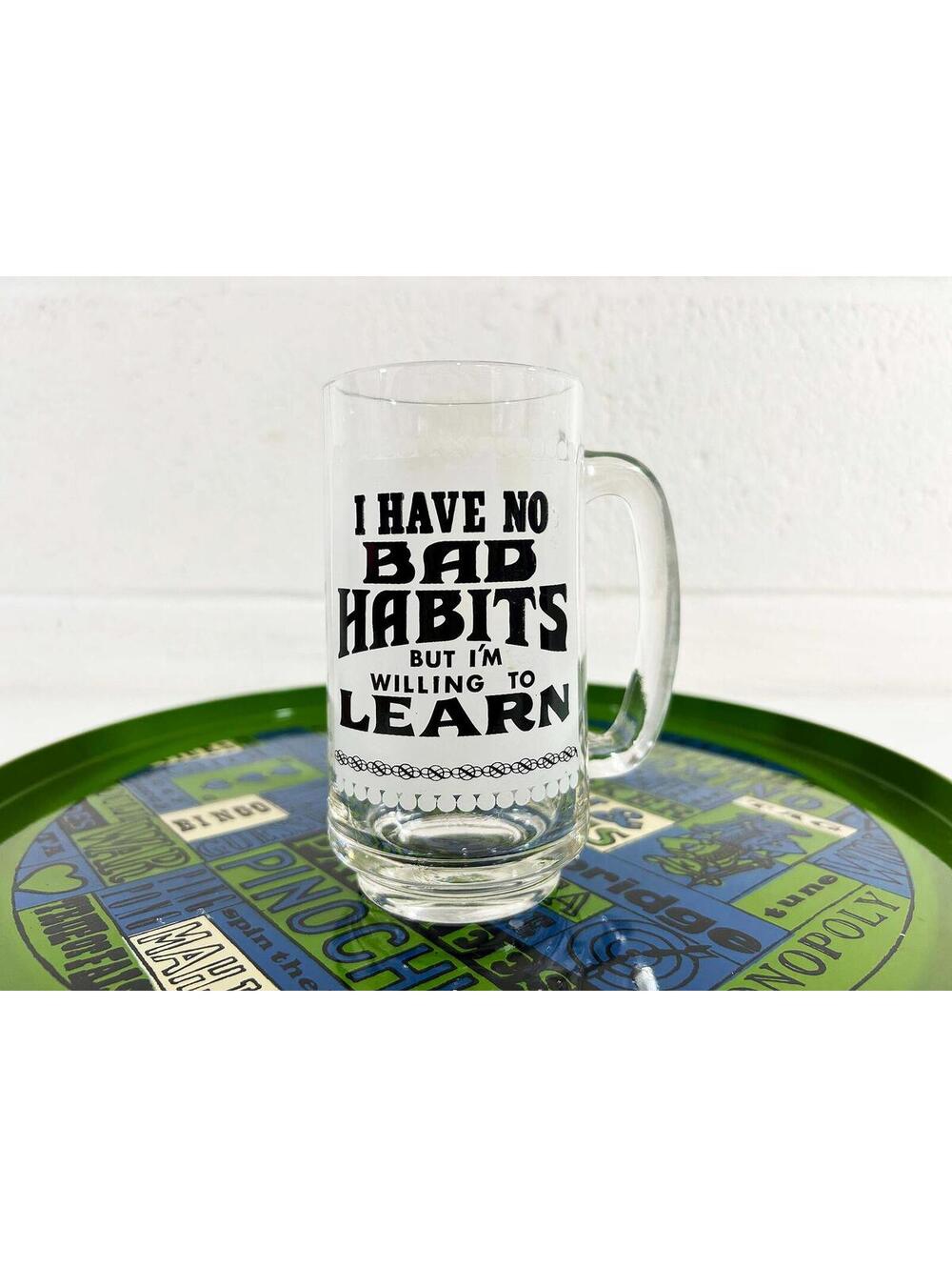 Glass Beer Mug "I Have No Bad Habits" Funny Retro Barware 1970s